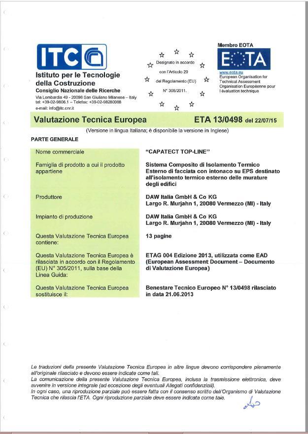 CERTIFICAZIONE DEL SISTEMA: DA ETAG 004 A EN 17237 CERTIFICATO DI VALUTAZIONE TECNICA EUROPEA - ETA Disponibile per ogni sistema (config.