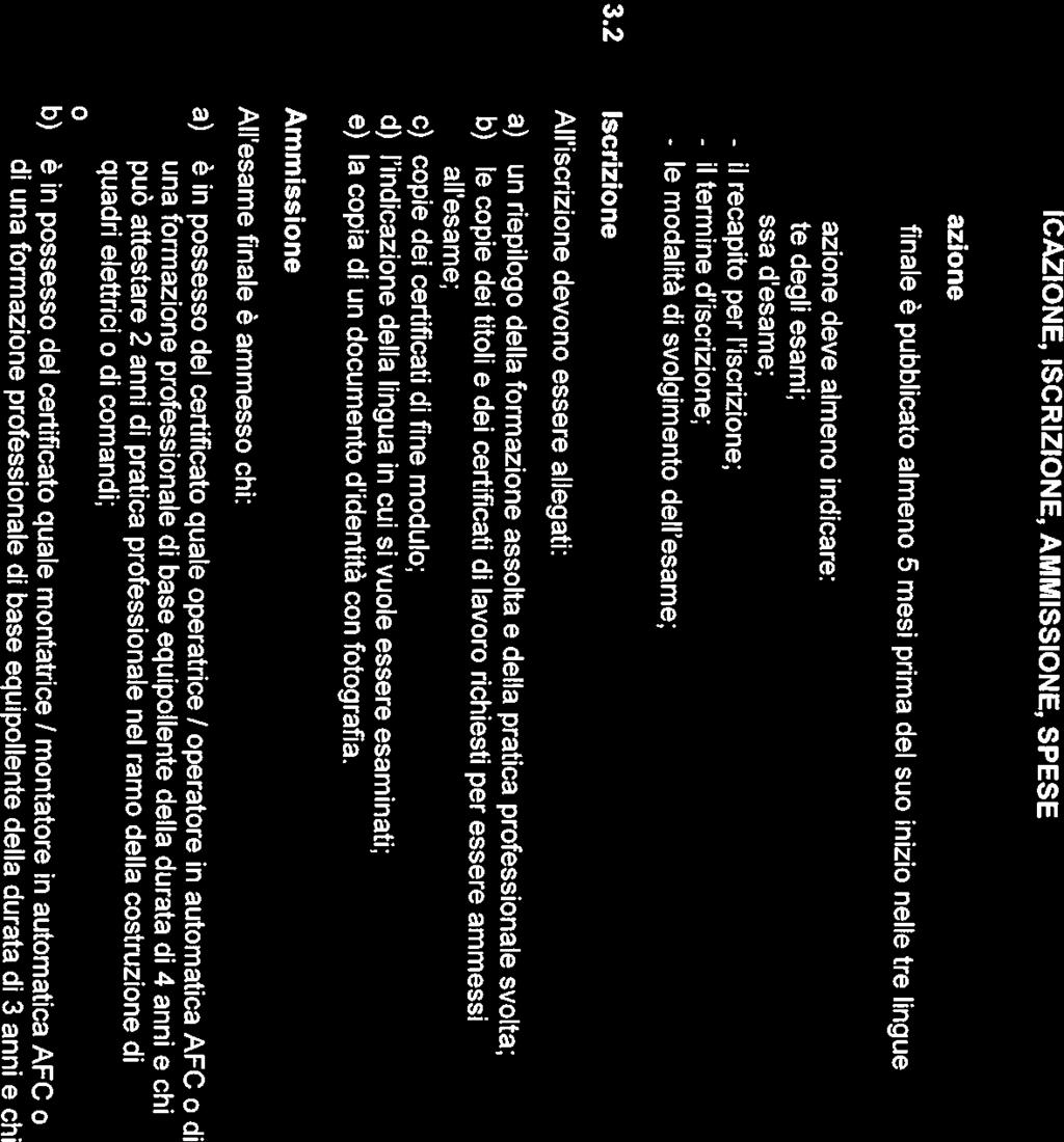 -3-1) verifica gli attestati di fine modulo, valuta I esame finale decide ii conferimento dell attestato professionale; j) tratta le domande i ricorsi; k) controlla periodicamente l attuaiit~ dei