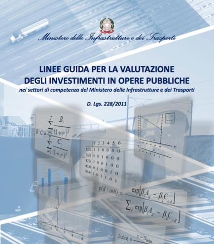 Linee guida per la valutazione degli investimenti in opere pubbliche Riforma complessiva del processo di programmazione attraverso: valorizzazione del ruolo della valutazione nella scelta di