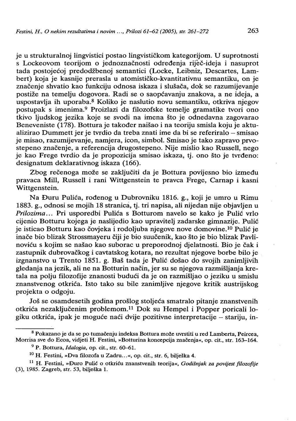 Festin~ H., o nekim rezultatima i novim..., Prilozi 61-62 (2005), str. 261-272 263 je u strukturalnoj lingvistici postao lingvističkom kategorijom.