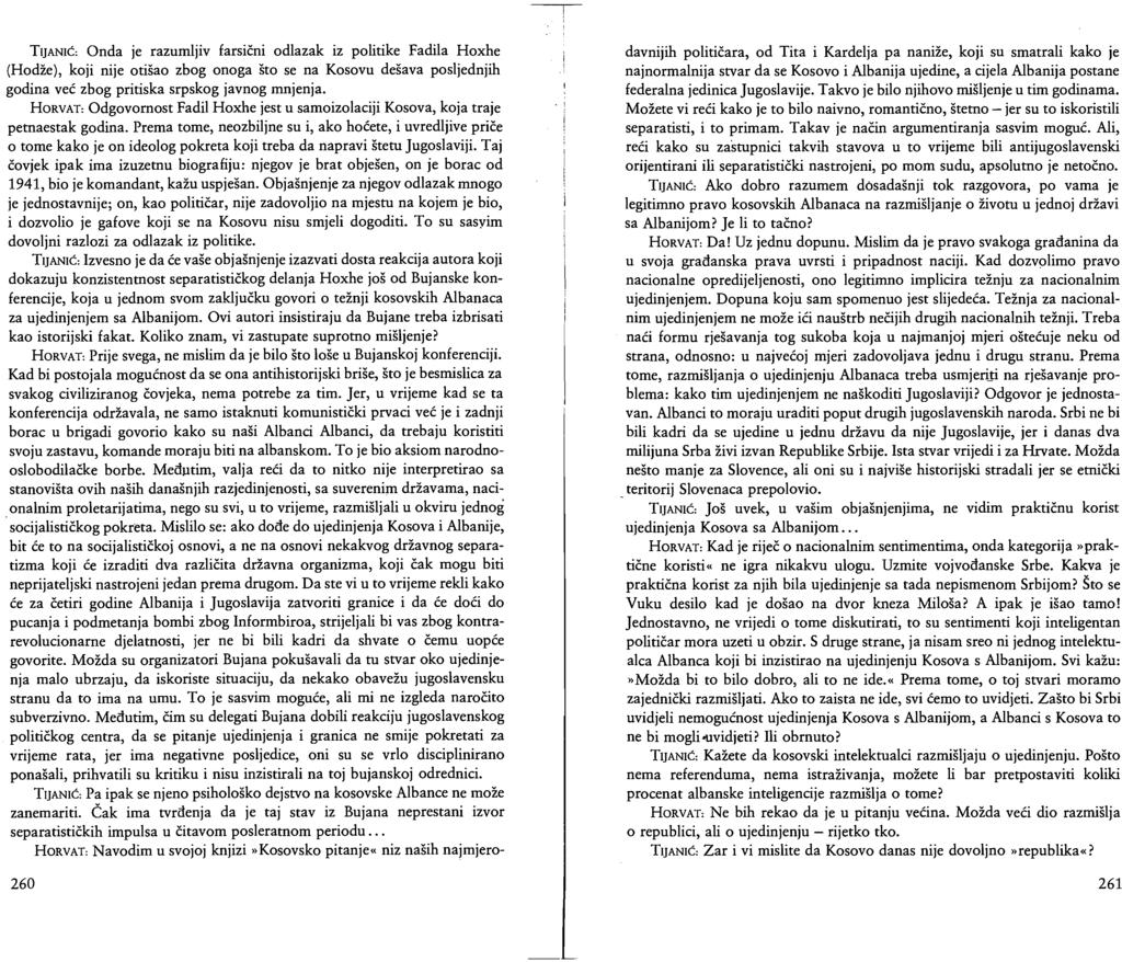 TIJANIĆ: Onda je razumljiv farsični odlazak iz politike Fadila Hoxhe (Hodže), koji nije otišao zbog onoga što se na Kosovu dešava posljednjih godina već zbog pritiska srpskog javnog mnjenja.
