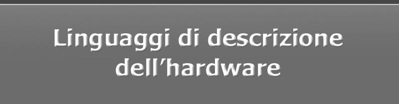 simulazione e sintesi di circuiti digitali (ma non solo...) NON SONO linguaggi di programmazione Paralleli vs.