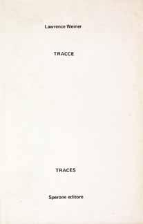 167) 350 [89] LAWRENCE WEINER Having Been Done at/essendo stato fatto a Sperone Editore Libro d'artista. Brossura.