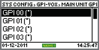 SOTTOMENÙ SYS CONFIG > GPI-VOX Sottomenù che consente di configurare i 12 ingressi logici (GPI) dell unità centrale (e di tutti gli eventuali 31 amplificatori), la funzione VOX dell ingresso audio