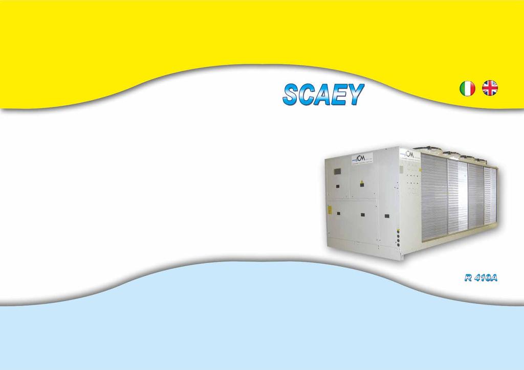 Refrigeratori d acqua condensati ad aria Pompe di calore aria/acqua reversibili da 50 kw a 880 kw Air cooled water chillers Air cooled reversible heat pumps