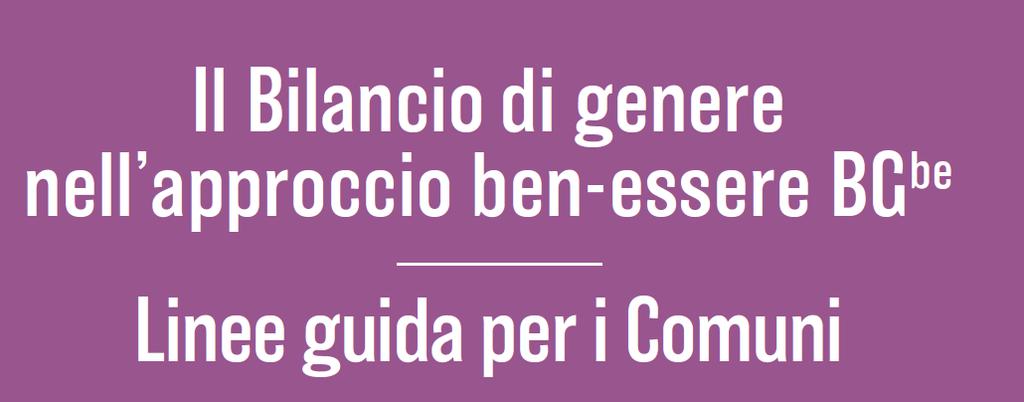 Dal Bilancio di genere della Regione Emilia-Romagna alle Linee guida per l implementazione negli enti locali Legge n.