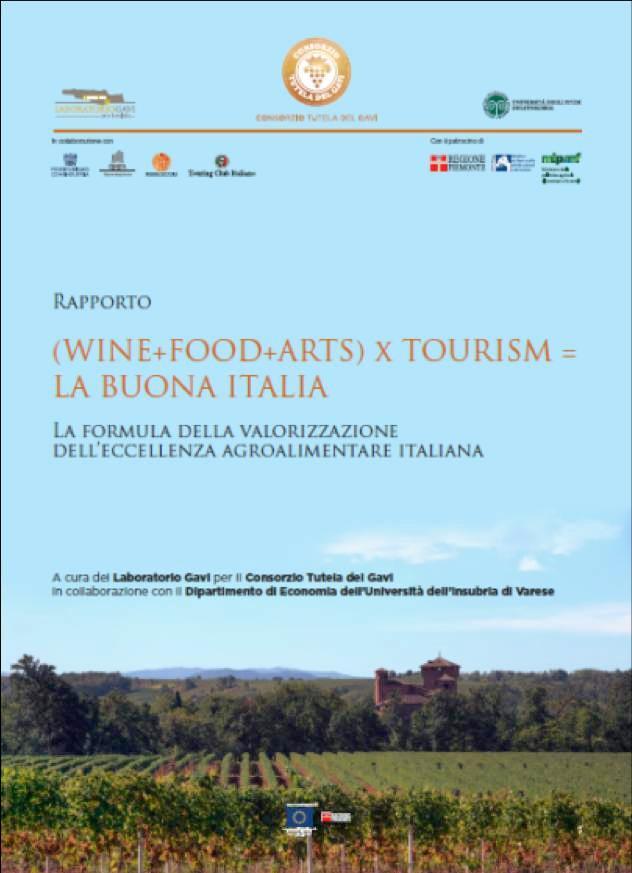 LABORATORIO GAVI Il Rapporto (Wine+Food+Arts) x Tourism = LA BUONA ITALIA realizzato dal Laboratorio Gavi in collaborazione con il Dipartimento di Economia dell Università dell Insubria la prima