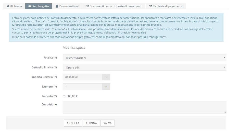 5. All interno della singola voce di spesa si potrà modificare la finalità, l