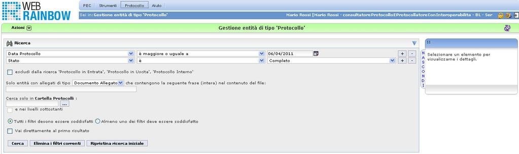 2.3 Consultazione Protocolli 2.3.1 Ricerca Protocolli Completi Selezionando sul menù la voce Protocollo > Consultazione Protocolli si accede a una maschera per la ricerca e la consultazione dei Protocolli.