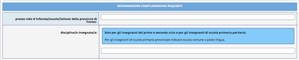 presso il nido/scuola/istituto della provincia di Trento disciplina insegnata (solo per gli insegnanti del primo e secondo ciclo e per gli insegnanti di scuola primaria paritaria; per gli insegnanti