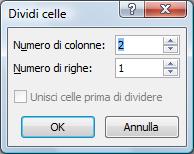 - Selezionare il numero di righe e di colonne che si desidera ottenere dalla divisione della cella selezionata. - Confermare con il pulsante Ok.