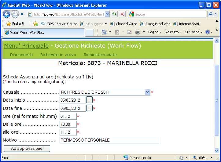 UTILIZZO MONTE ORE AUTORIZZATE AL 31/12/2011 Le ore residue al 31/12/2011 di straordinario autorizzato (non a pagamento) vanno utilizzate con richiesta via web, tasto AssenzaOre scegliendo dal menù a