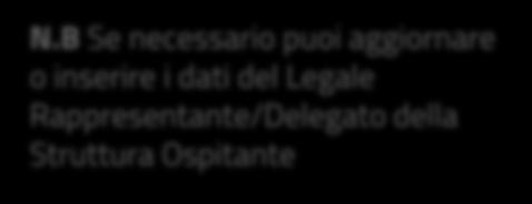 STIPULA DI UNA CONVENZIONE (2/3) L apposito modello della convenzione, viene precompilato con i dati della Struttura Ospitante, del Legale Rappresentante/Delegato della Struttura Ospitante, i dati