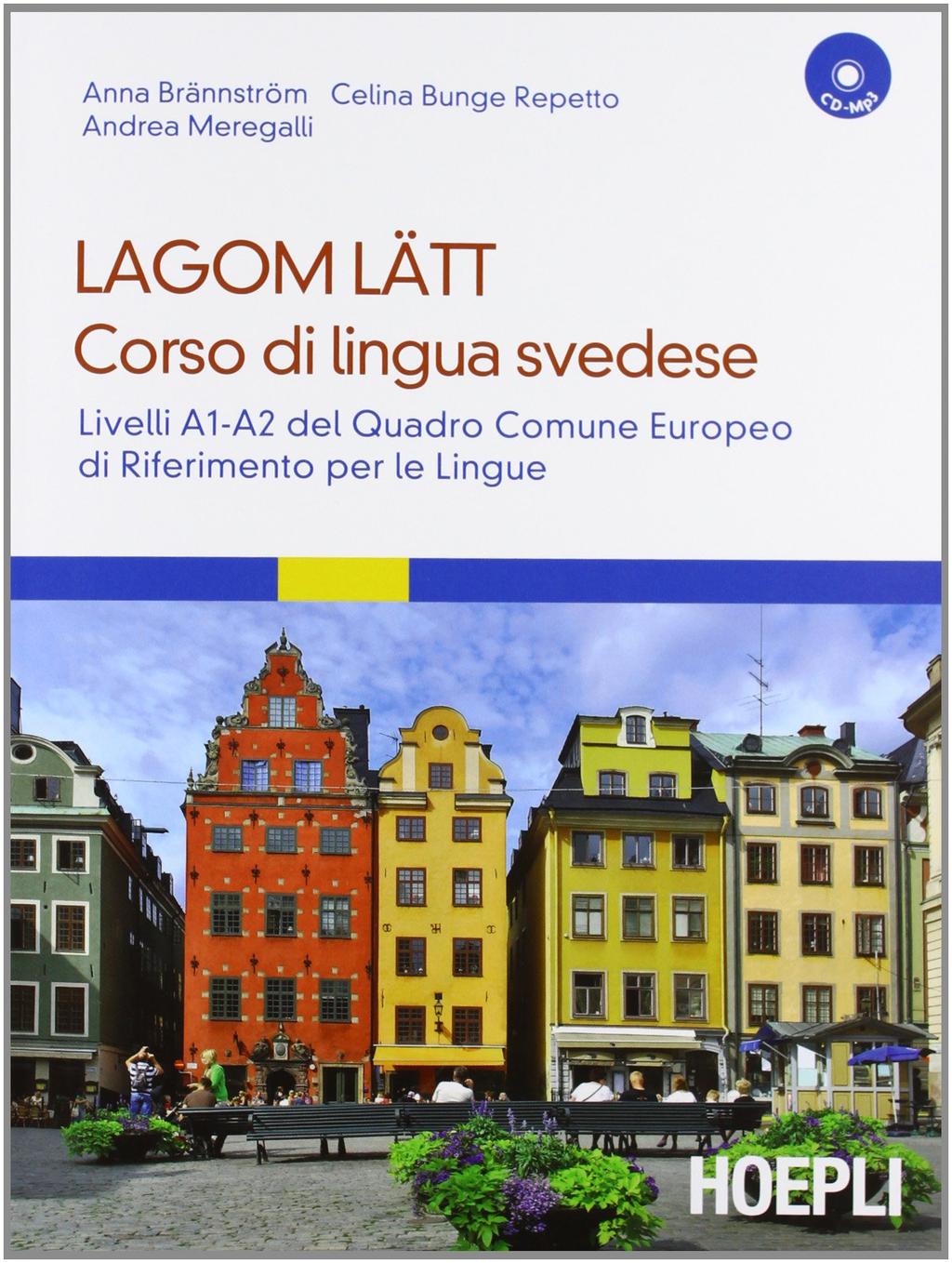 Lagom Latt. Corso di lingua svedese. Livelli A1-A2 del quadro comune europeo di riferimento per le lingue. Con CD Audio formato MP3. Con DVD-ROM Télécharger ou Lire en ligne Lagom Latt.