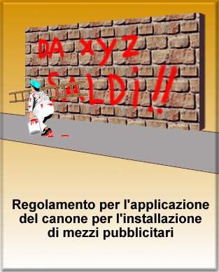 REGOLAMENTO PER L APPLICAZIONE DEL CANONE PER L INSTALLAZIONE DI MEZZI PUBBLICITARI. Approvato con deliberazione del C.C. n. 4 in data 11.1.2000 Modificato con deliberazione C.C. n. 24 del 28/4/2010 INDICE Premessa Art.