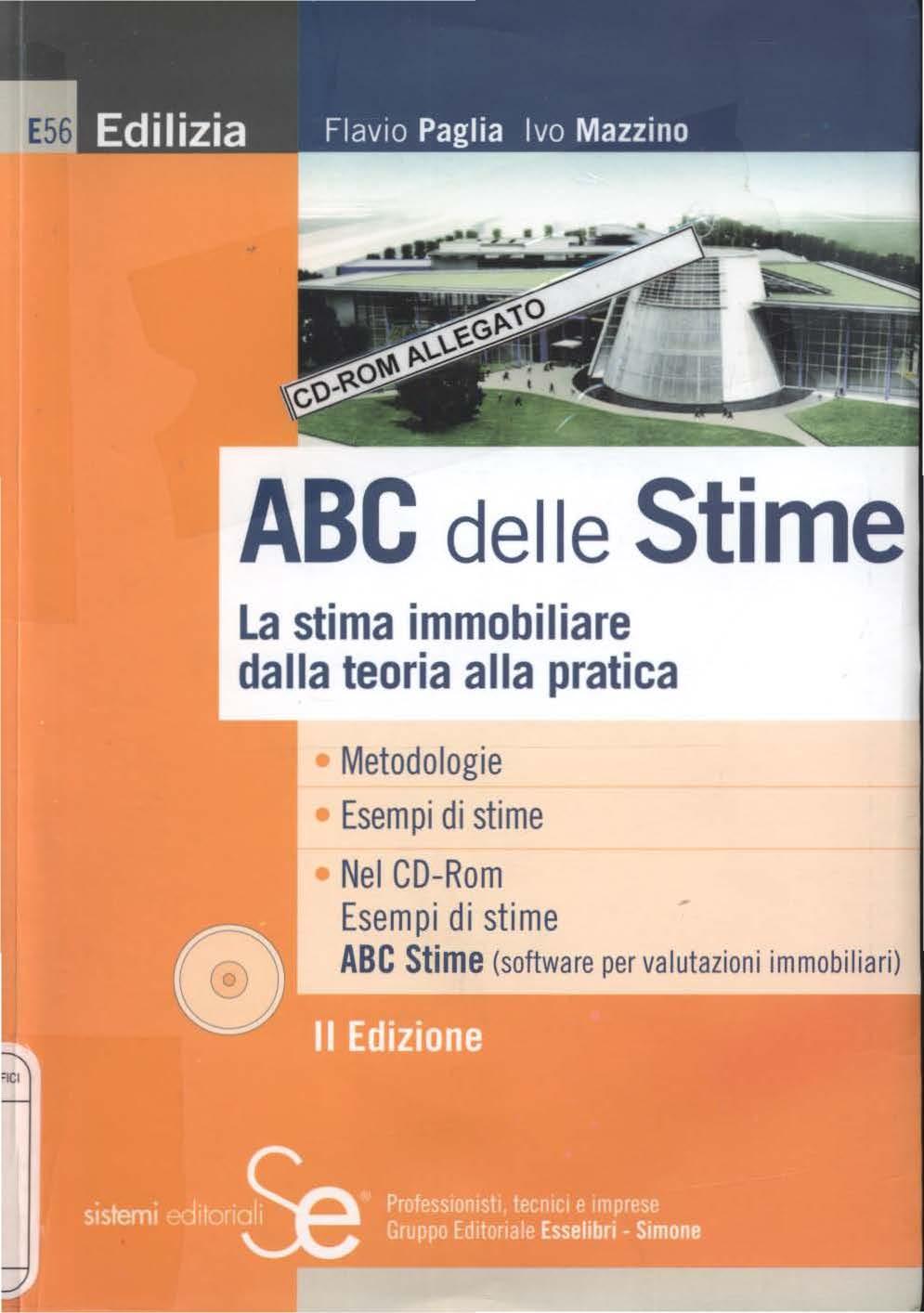 ABC delle Stime La stima immobiliare dalla teoria alla pratica Metodologie Esempi di