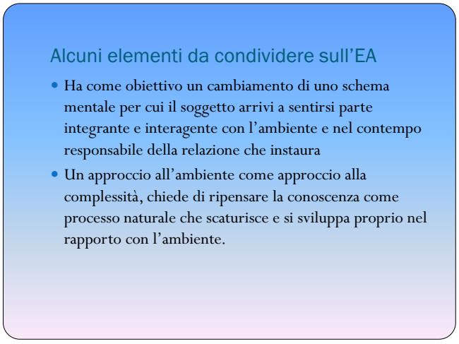 Alcuni elementi da condividere sull EA Ha come obiettivo un cambiamento di uno schema mentale