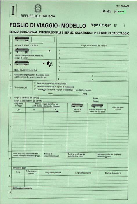 I vettori che effettuano servizi occasionali compilano il foglio di viaggio prima di ciascun viaggio (vedasi art. 12, paragrafo 2, del Regolamento CE n. 1073/2009).