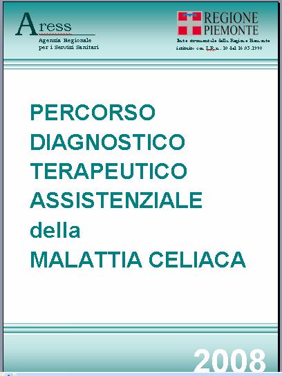 Criteri di elegibilità della celiachia Perché un PDTA sulla celiachia: Elevata prevalenza della celiachia a fronte di un ridotto numero di diagnosi effettuate Impatto di salute ed economico sulla