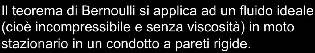 TEOREMA DI BERNOULLI Il teorema di Bernoulli si