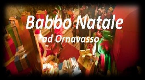 Domenica 25 novembre & Sabato 8 dicembre La Grotta di Babbo Natale di Ornavasso minimo 35 partecipanti 40.00 bambini 3/12 anni n.c. 30.00 bambini 0/3 anni n.c. 10.