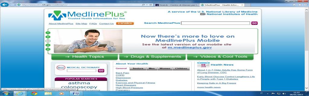 Medline plus è il più importante contenitore di informazioni per i consumatori di salute. http://medlineplus.