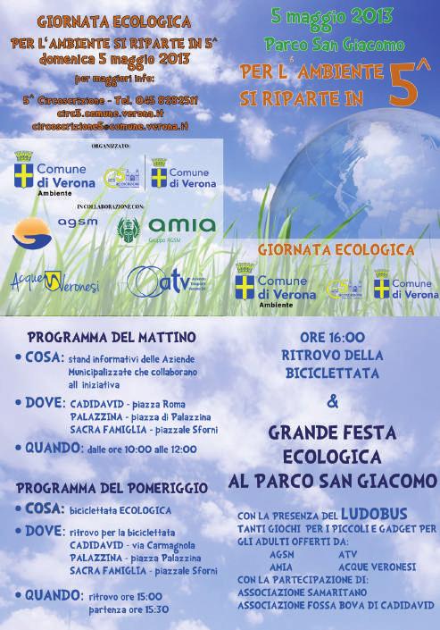 Dal Diario AGSM: Domeniche ecologiche 2013 Nel 2013 si sono svolte cinque manifestazioni domenicali volte a