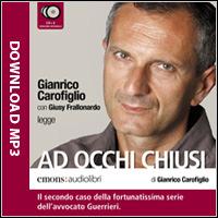 Carofiglio, Gianrico - Gianrico Carofiglio legge Ad occhi chiusi / di Gianrico Carofiglio ; con Giusy Frallonardo- Versione