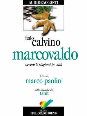 Calvino, Italo - Marcovaldo / Italo Calvino ; letto da Marco Paolini ; sulle musiche dei Tanit- Roma :