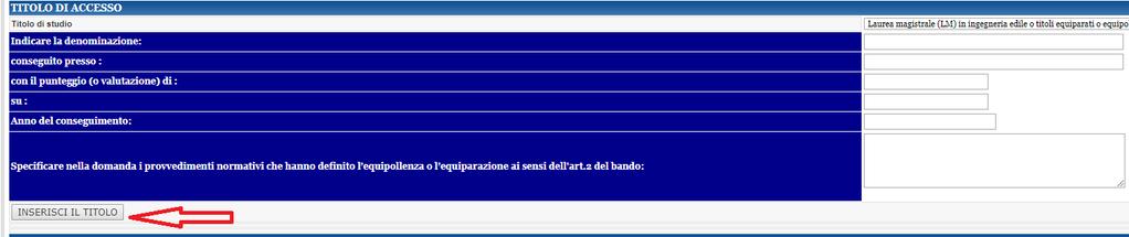 Per quanto riguarda i titoli di studio, il sistema chiederà innanzitutto di compilare i dati del titolo di accesso Fig.