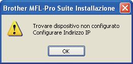 Se l pprecchio non è ncor configurto per l utilizzo in rete, verrà visulizzt l seguente schermt. Fre clic su OK, quindi su Configurre Indirizzo IP.