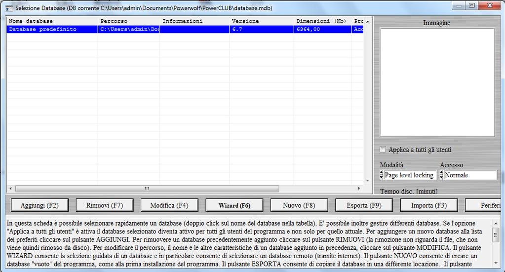 4.p. Posso usare due o più differenti database e selezionare quello desiderato durante l esecuzione del programma? Si.