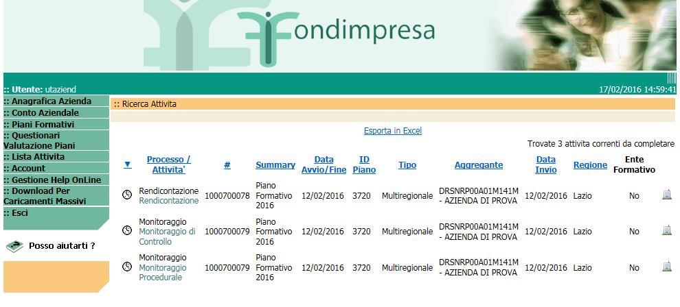 AVVISO 2/2018: IL MONITORAGGIO DEL PIANO Presentazione e Valutazione Piano Formativo Trasmissione Dati Monitoraggio e Valutazione Monitoraggio di controllo Monitoraggio procedurale Inserimento