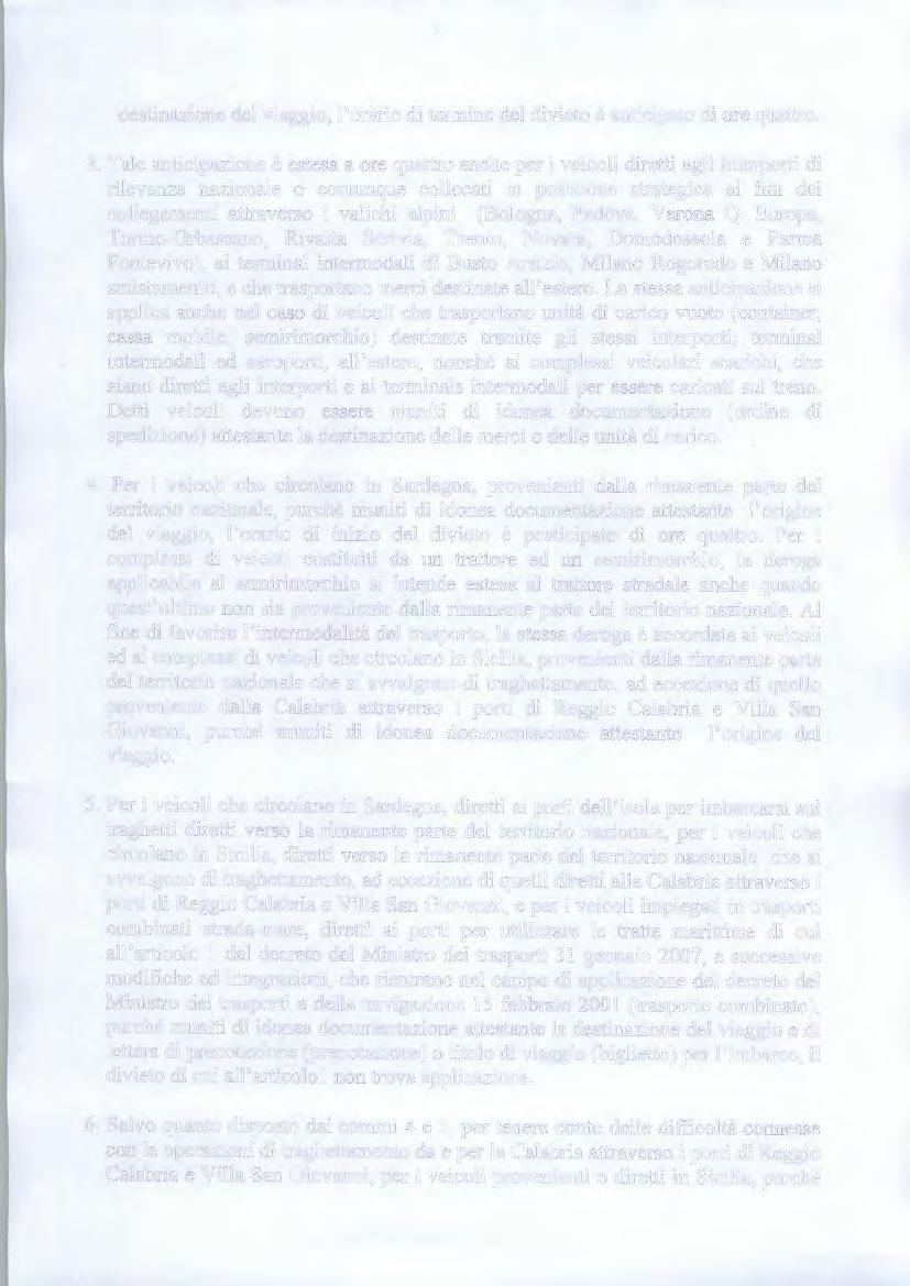 destinazione del viaggio, l'orario di termine del divieto è anticipato di ore quattro. 3.