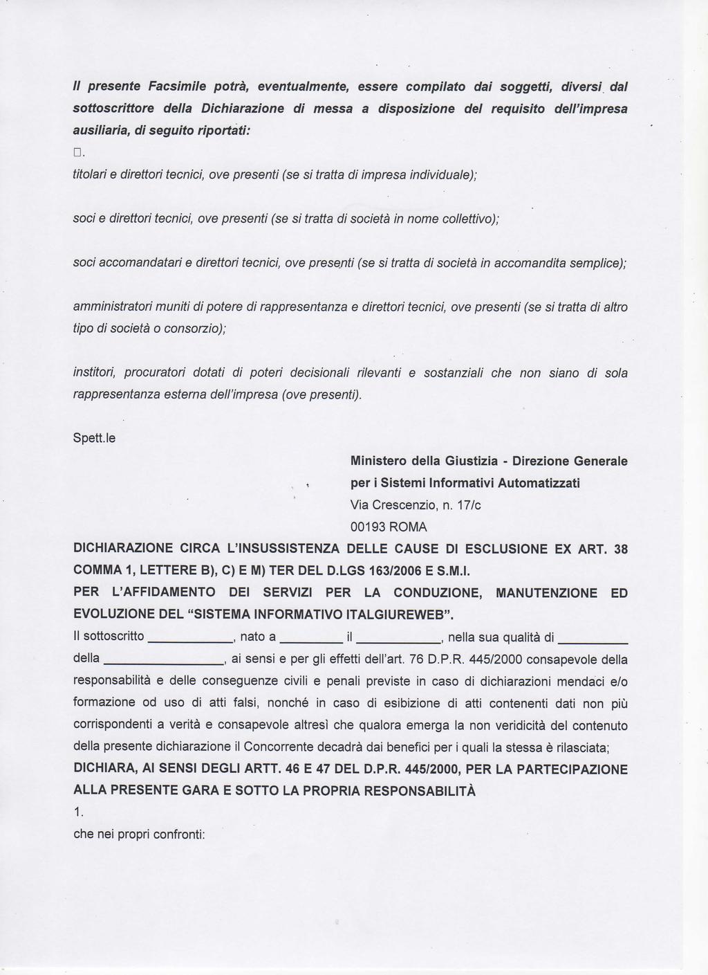 // presente Facsimile potrà, eventualmente, essere compilato dai soggetti, diversi dal sottoscrittore della Dichiarazione di messa a disposizione del requisito dell'impresa ausiliaria, di seguito