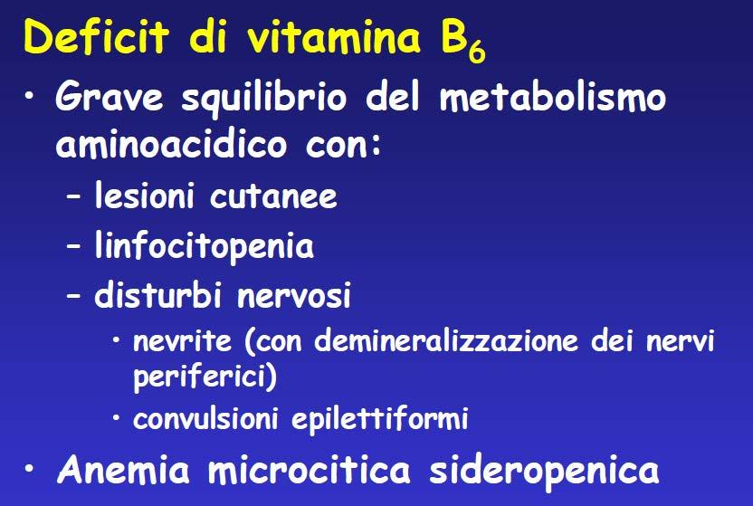 La vitamina B6 o piridossina Il suo ruolo nel ridurre l ipereccitabilità cerebrale viene sfruttato nei lattanti con stato di male
