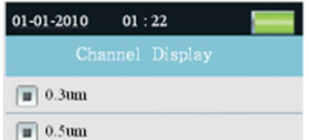 6 Channel Display (Canali visualizzati) Impostare le dimensioni delle particelle da visualizzare. Con i pulsanti a freccia, scegliere uno dei formati.