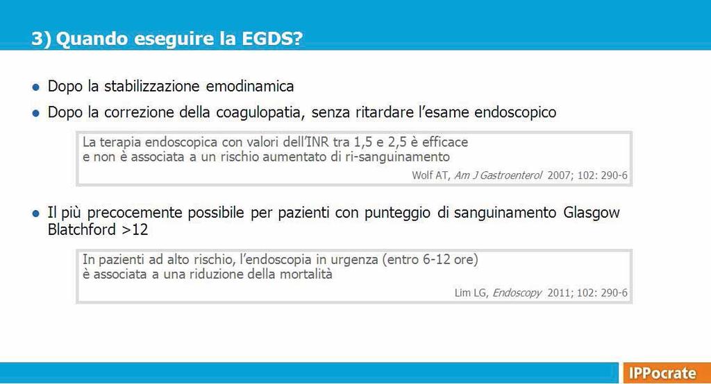 Passando alla terza domanda, qual è la corretta tempistica di esecuzione dell EGDS?