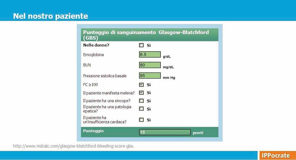 Abbiamo citato il punteggio di sanguinamento Glasgow Blatchford.