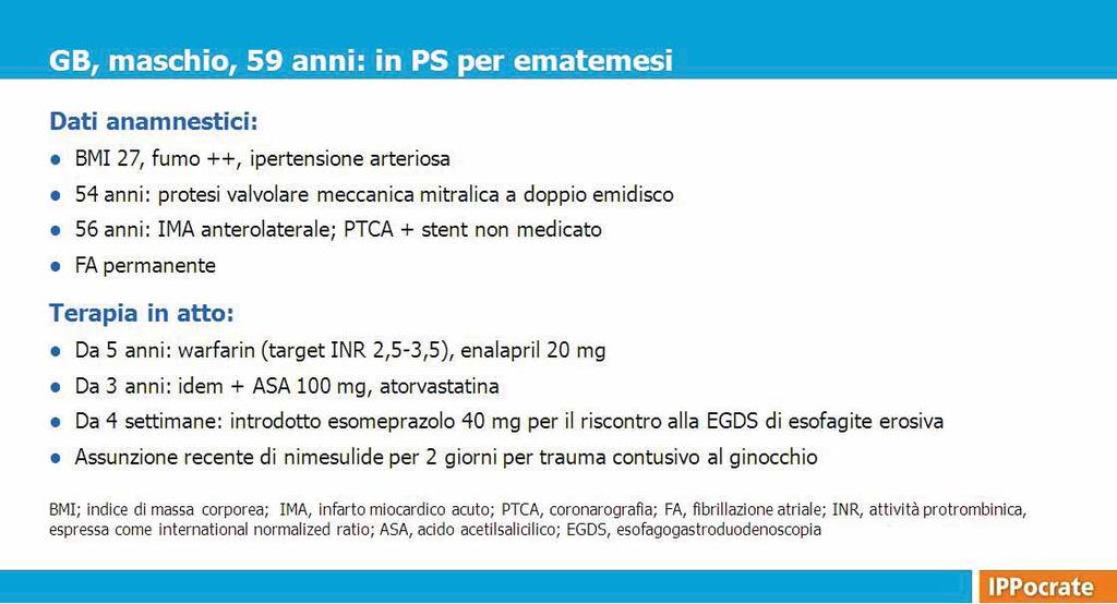 Il caso clinico riguarda un paziente di 59 anni, riferito in PS per ematemesi.