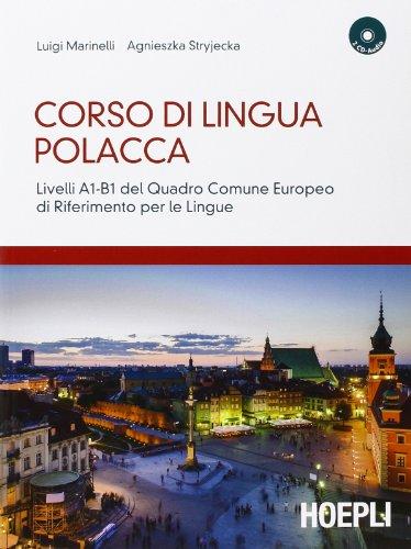 Corso di lingua polacca. Livelli A1-B1 del quadro comune Europeo di riferimento per le lingue. Con 2 CD Audio Télécharger ou Lire en ligne Corso di lingua polacca.
