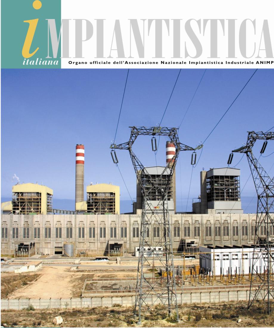 SEZIONE ENERGIA IMPIANTISTICA ITALIANA La voce ufficiale di ANIMP e INDUSTRIAL PLANTS Avvalendosi di prestigiosi collaboratori dal mondo universitario e dall industria, la Rivista tratta argomenti