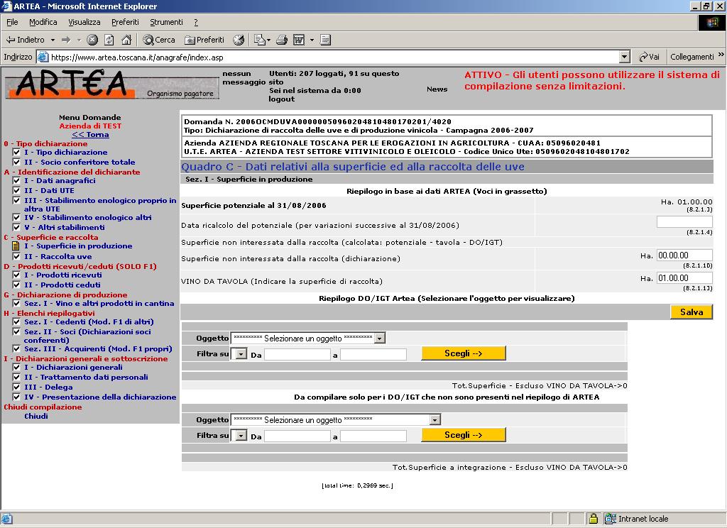 Sezione I Superficie in Produzione dati automatici da sistema: Superficie potenziale al 31/08/2006: superficie presente nell'ultima domanda chiusa id 105, 374, 375 modificata dai moduli id 272 (unità