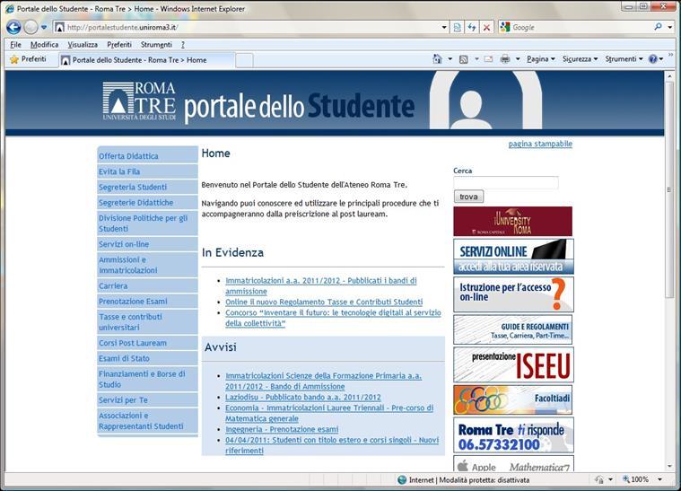 1- Registrazione al portale di Roma Tre Istruzioni per la registrazione al Portale dello Studente: - Per utilizzare i servizi on-line messi a disposizione dall Università degli Studi di Roma Tre è