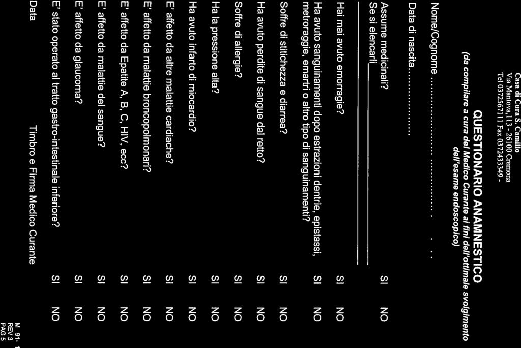 Nome/Cognome Data di nascita Via Mantova,1 13-26100 Cremona Tel 0372567111 Fax 0372433349 - QUESTIONARIO ANAMNESTICO (da compilare a cura del Medico Curante ai tini dell o ftimale svolgimento dell