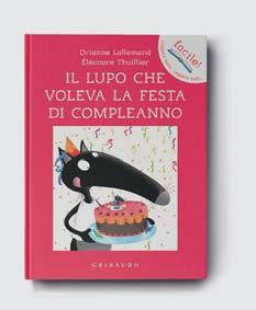 le prime letture la collana facile! IL TOPINO CHE CERVAVA CASA ETÀ 5+ PP. 32 6,90 IL TOPINO CHE SI MANGIÒ LA LUNA ETÀ 5+ PP. 32 5,90 IOLE LA BALENA MANGIAPAROLE ETÀ 5+ PP.