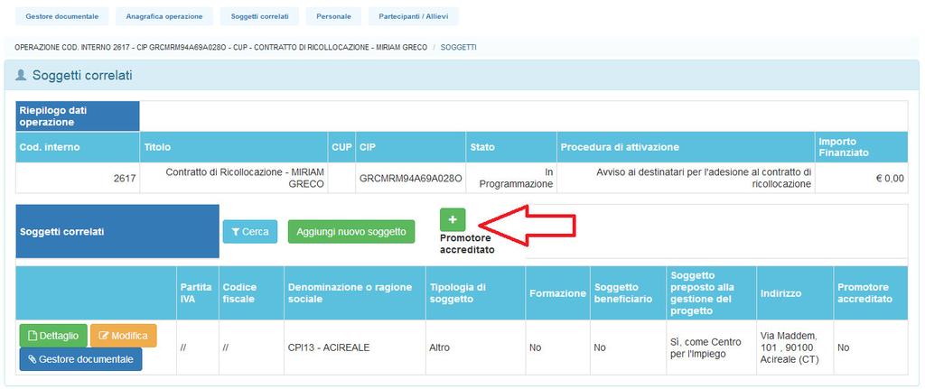 7.2 Inserimento promotore accreditato Per inserire un nuovo Promotore l utente CPI clicca sul pulsante verde Promotore