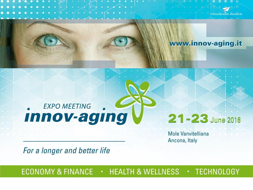 Expo meeting Innov-aging : silver market 4.0 L impegno di Camera di Commercio di Ancona e Fondazione Marche sui temi 4.