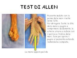 Sempre attuale anche se molto antico come tipo di esame è eseguire il test di Allen.