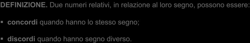 3 Le caratteristiche dei numeri relativi DEFINIZIONE. Il valore assoluto di un numero relativo è il numero stesso senza segno. ESEMPI 7 = 7 +4 = 4 DEFINIZIONE.